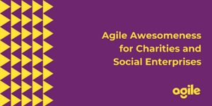 Agile-awesomeness-for-charities